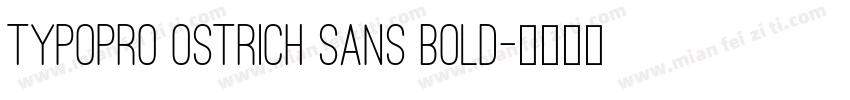 TypoPRO Ostrich Sans Bold字体转换